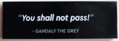 Tile 2 x 6 with '"You shall not pass!" - GANDALF THE GREY' Pattern